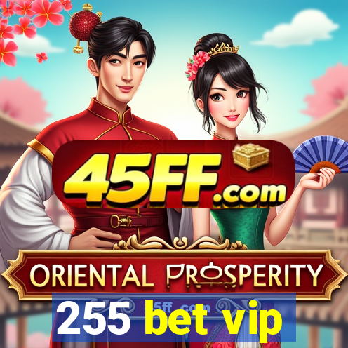 255 bet vip
